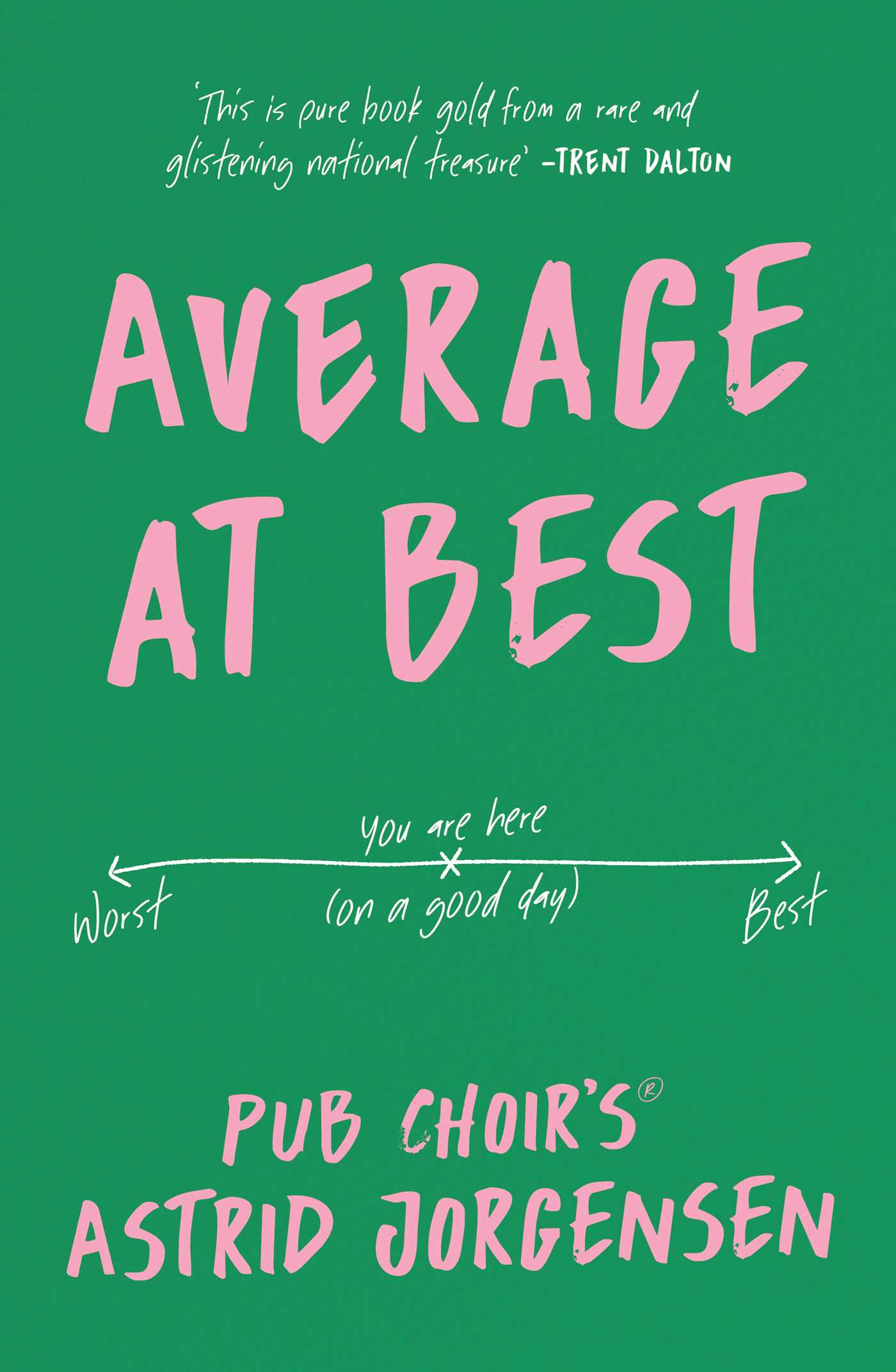 Our non-fiction book is 'Average at Best' by Pub Choir's Astrid Jorgensen.